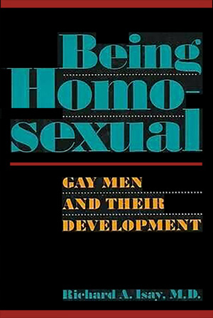 book cover of Being Homosexual: Gay Men and Their Development, by Dr. Richard Isay