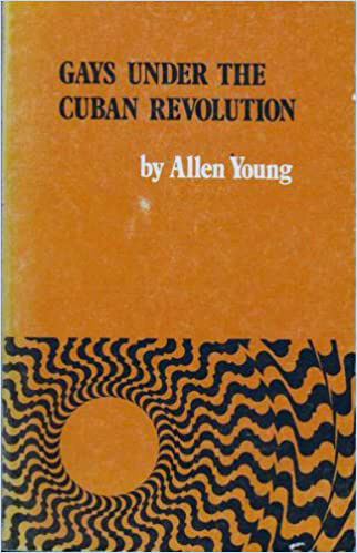 Book cover: Allen Young - Gays under the Cuban Revolution